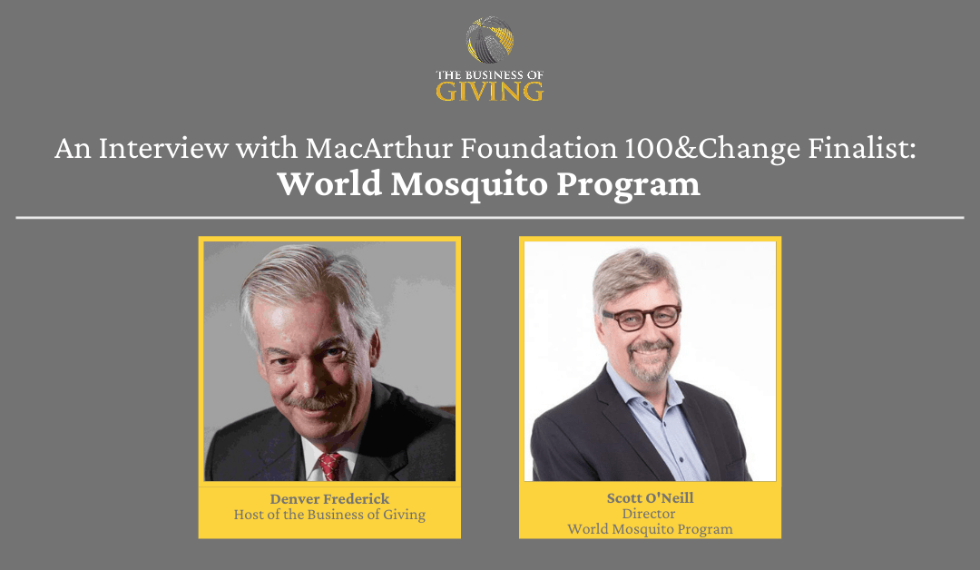 An Interview with MacArthur Foundation 100&Change Finalist: World Mosquito Program