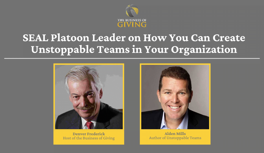 SEAL Platoon Leader on How You Can Create Unstoppable Teams in Your Organization