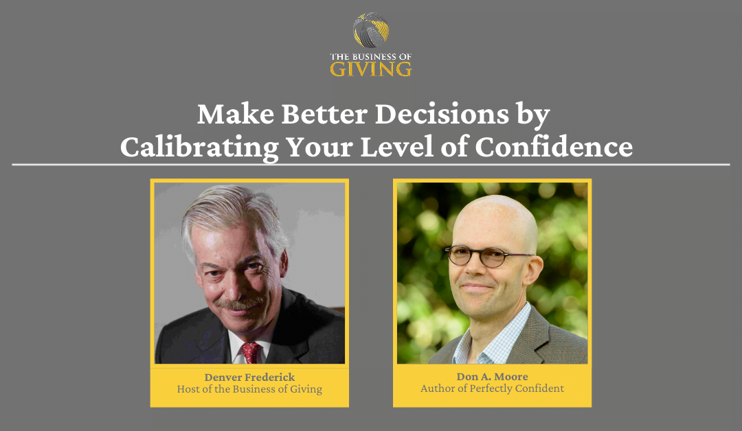 Make Better Decisions by Calibrating Your Level of Confidence