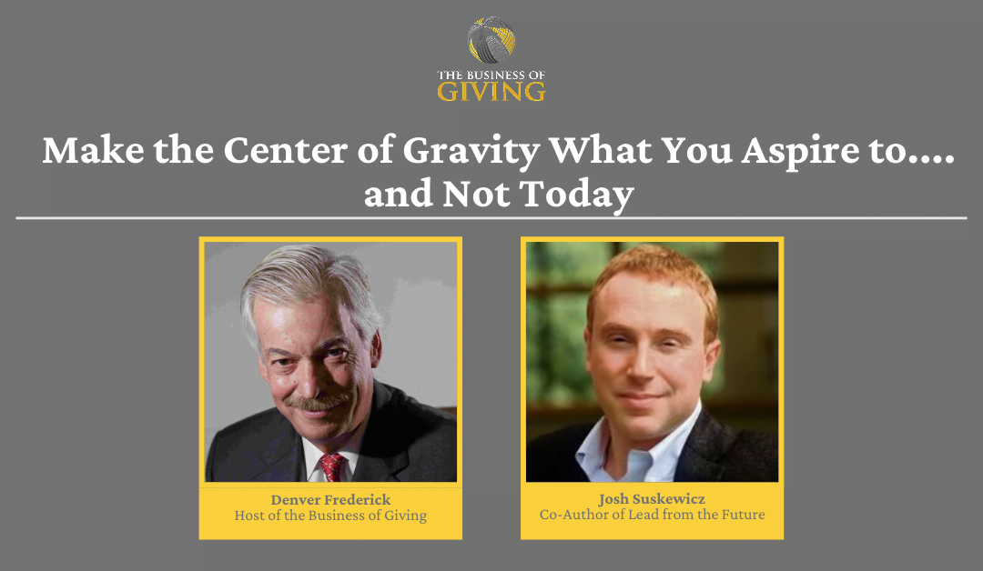﻿Make the Center of Gravity What You Aspire to….and Not Today
