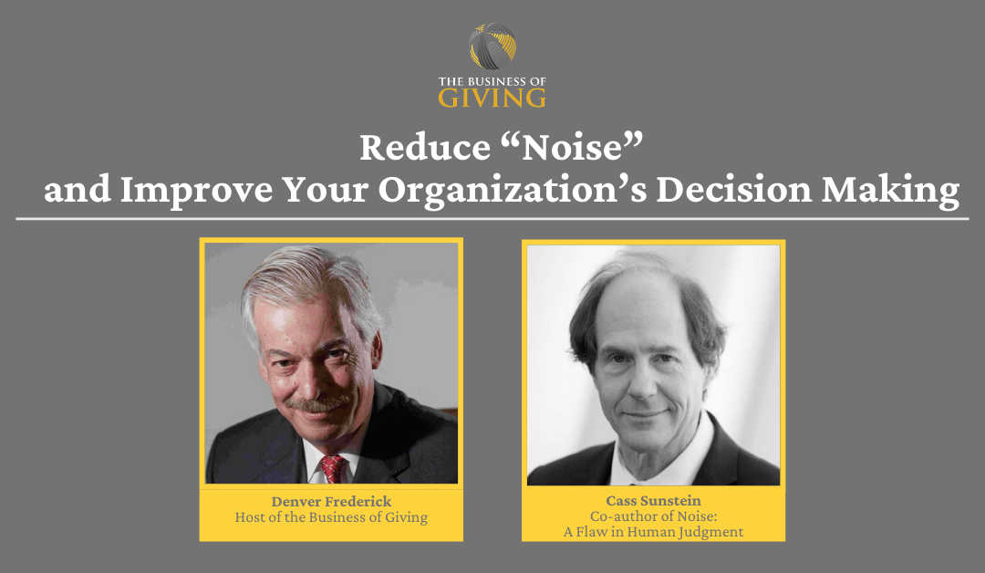 Reduce “Noise” and Improve Your Organization’s Decision Making