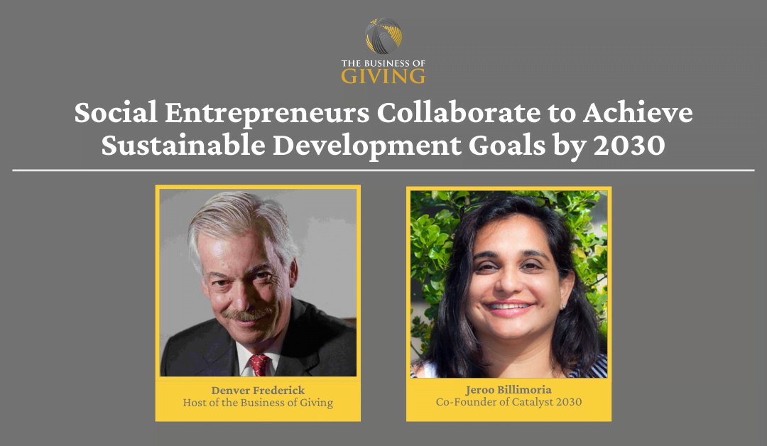 Social Entrepreneurs Collaborate to Achieve Sustainable Development Goals by 2030