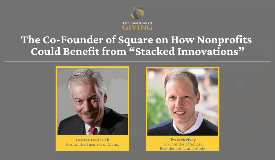 ﻿The Co-Founder of Square on How Nonprofits Could Benefit from “Stacked Innovations”