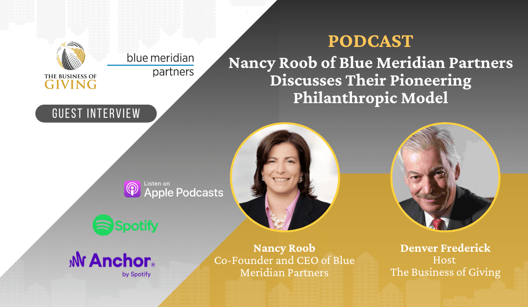 Nancy Roob of Blue Meridian Partners Discusses Their Pioneering Philanthropic Model