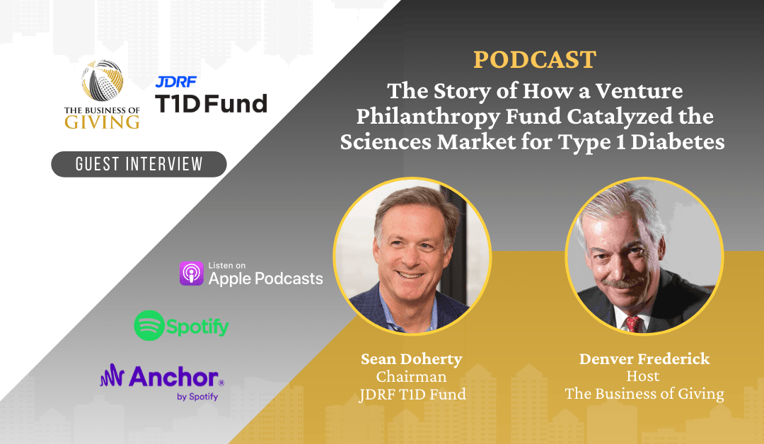 The Story of How a Venture Philanthropy Fund Catalyzed the Sciences Market for Type 1 Diabetes