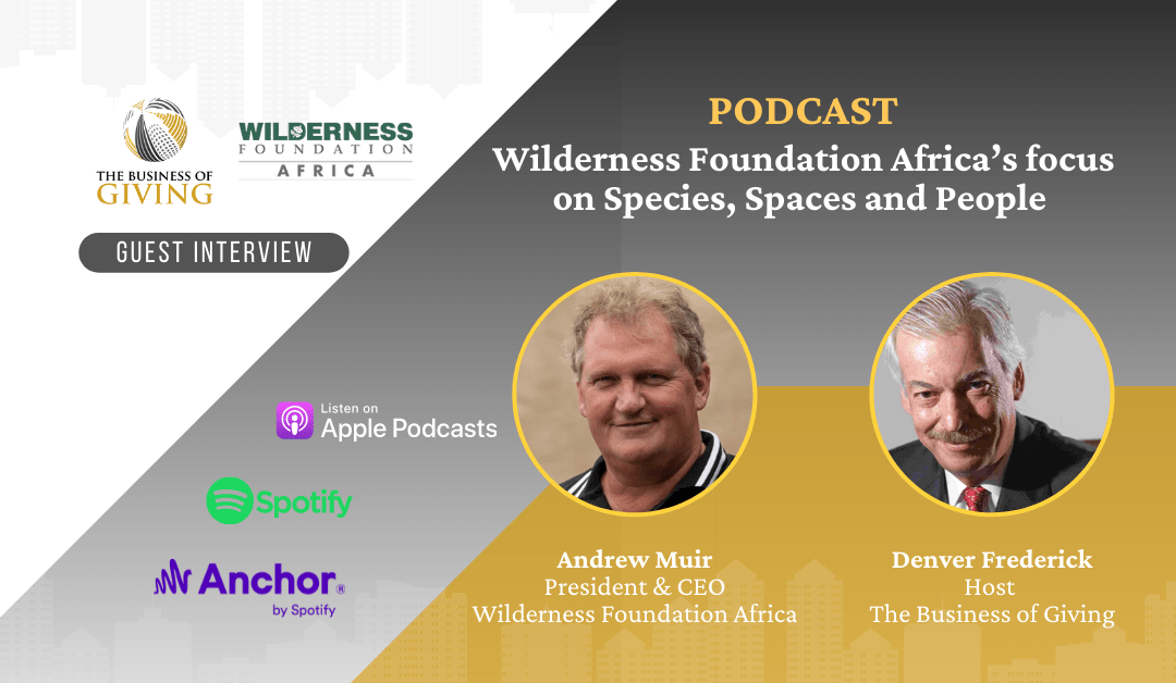 Wilderness Foundation Africa’s focus on Species, Spaces and People