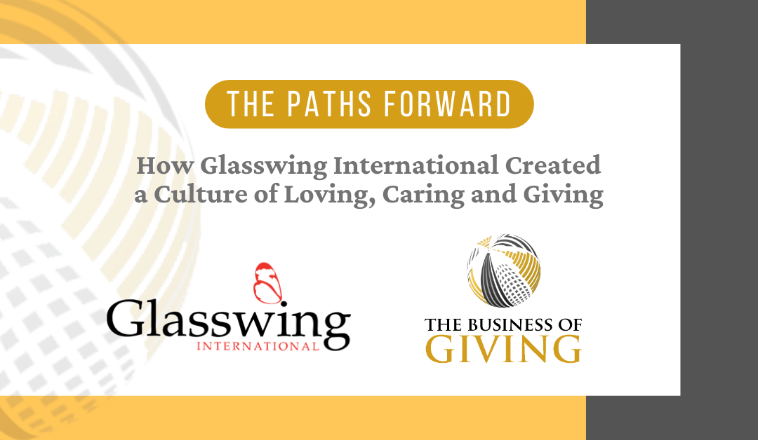 How Glasswing International Created a Culture of Loving, Caring and Giving