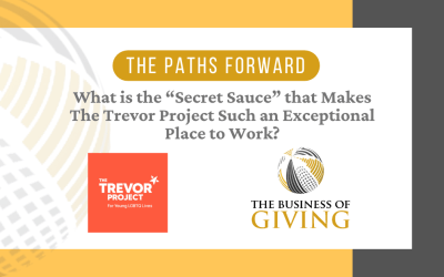 What is the “Secret Sauce” that Makes The Trevor Project Such an Exceptional Place to Work?