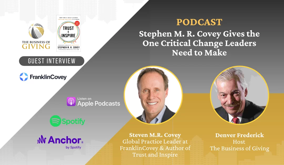 Stephen M. R. Covey Gives the One Critical Change Leaders Need to Make