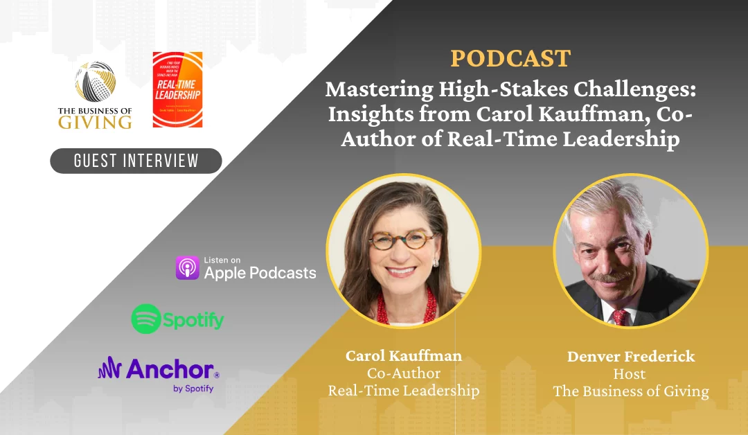 Mastering High-Stakes Challenges: Insights from Carol Kauffman, Co-Author of Real-Time Leadership