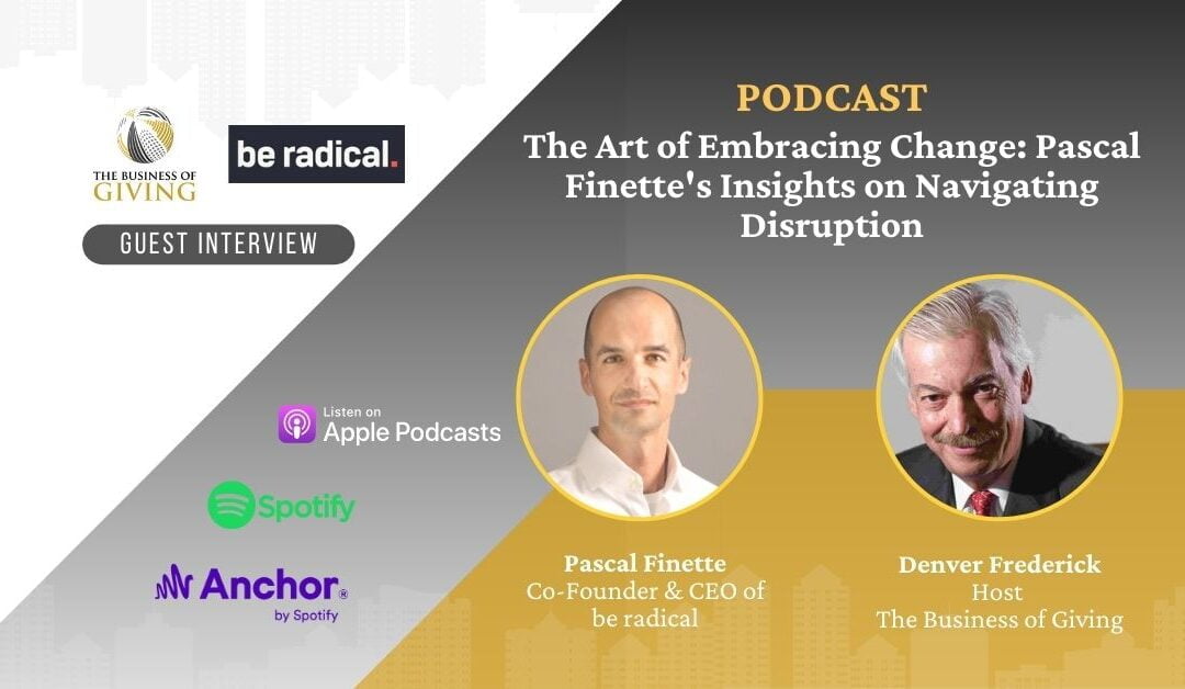 The Art of Embracing Change: Pascal Finette’s Insights on Navigating Disruption