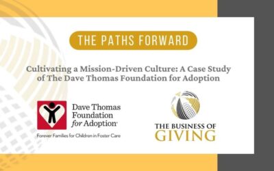 Cultivating a Mission-Driven Culture: A Case Study of The Dave Thomas Foundation for Adoption