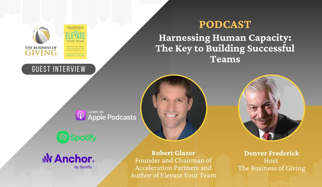 Harnessing Human Capacity: The Key to Building Successful Teams