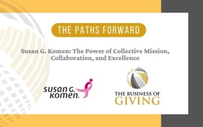 Susan G. Komen: The Power of Collective Mission, Collaboration, and Excellence